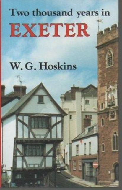 Book cover of: Two Thousand Years in Exeter. By: W.G. Hoskins