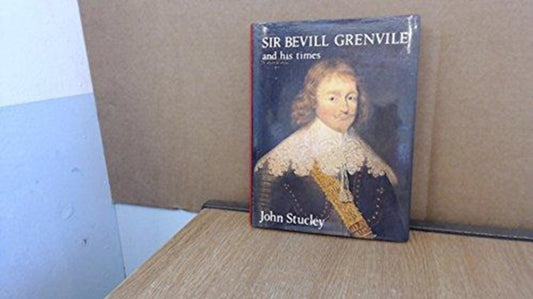 Book cover of: Sir Bevill Grenvile and His Times