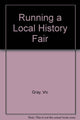 Book cover of: Running a Local History Fair