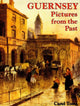 Book cover of: Guernsey: Pictures from the Past. By: Carol Toms