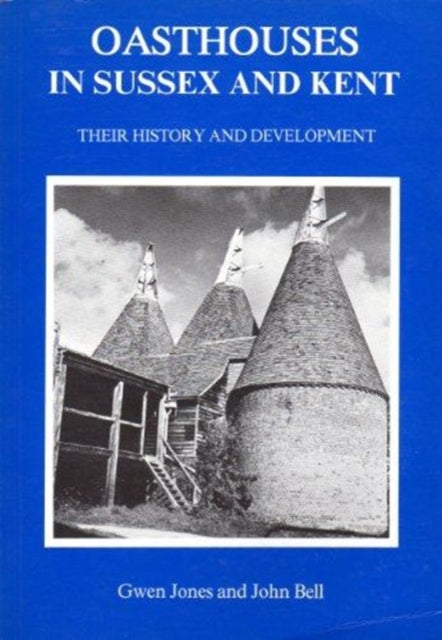 Book cover of: Oasthouses in Sussex and Kent. By: Gwen Jones