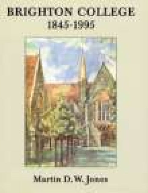 Book cover of: Brighton College 1845-1995