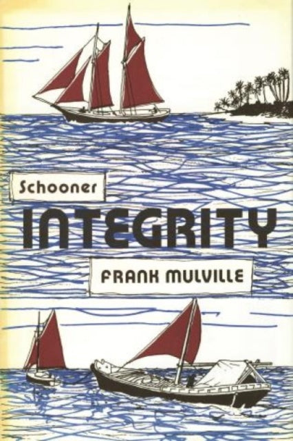 Book cover of: Schooner Integrity. By: Frank Mulville