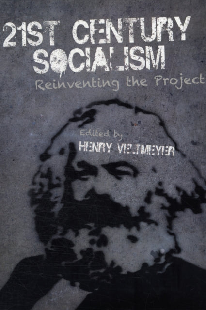 Book cover of: 21st Century Socialism. By: Henry (ed Veltmeyer