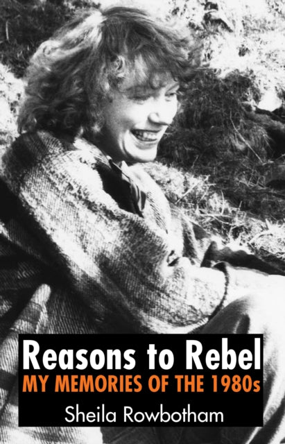 Book cover of: Reasons to Rebel. By: Sheila Rowbotham