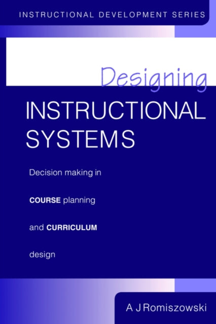 Book cover of: Designing Instructional Systems. By: A. Romiszowski