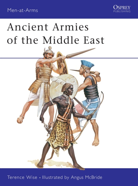 Book cover of: Ancient Armies of the Middle East