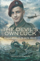 Book cover of: Devil's Own Luck, The: Pegasus Bridge to the Baltic 1944-45