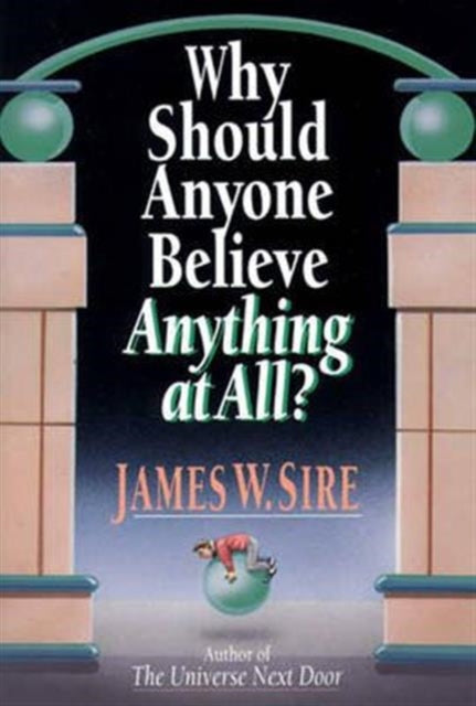 Book cover of: Why Should Anyone Believe Anything At All?
