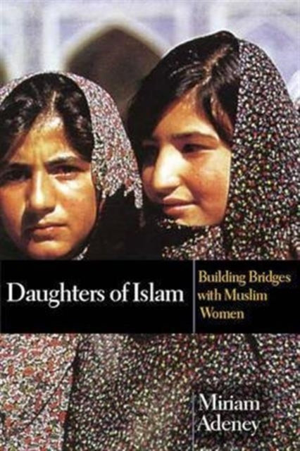 Book cover of: Daughters of Islam. By: Miriam Adeney