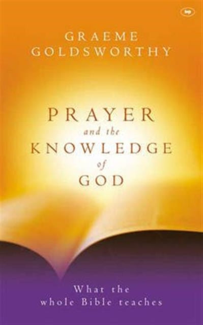 Book cover of: Prayer and the knowledge of God. By: Graeme Goldsworthy