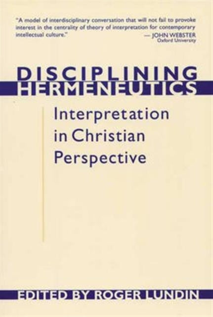 Book cover of: Disciplining Hermeneutics. By: Roger Lundin