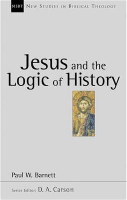 Book cover of: Jesus and the Logic of History. By: P.W. Barnett