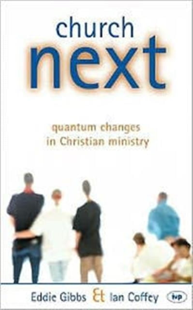 Book cover of: Church Next. By: Eddie Gibbs