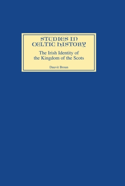 Book cover of: Irish Identity of the Kingdom of the Scots in the Twelfth and Thirteenth Centuries