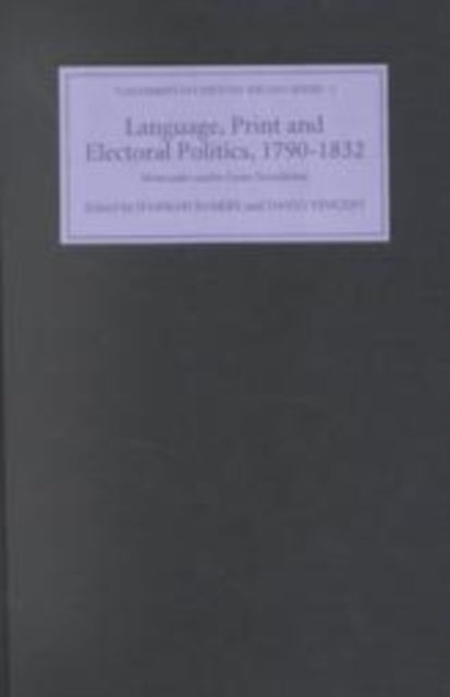 Book cover of: Language, Print and Electoral Politics, 1790-1832