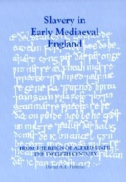 Book cover of: Slavery in Early Mediaeval England from the Reign of Alfred until the Twelfth Century