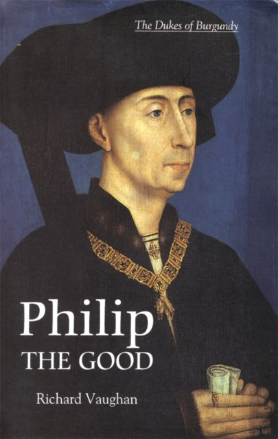 Book cover of: Philip the Good. By: Richard Vaughan