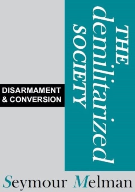 Book cover of: Demilitariszed Society. By: Seymour Melman