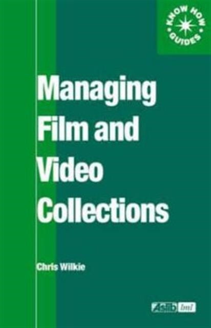 Book cover of: Managing Film and Video Collections. By: Chris Wilkie