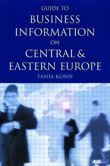 Book cover of: Guide to Business Information on Central and Eastern Europe