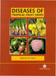 Book cover of: Diseases of Tropical Fruit Crops. By: R. C. Ploetz