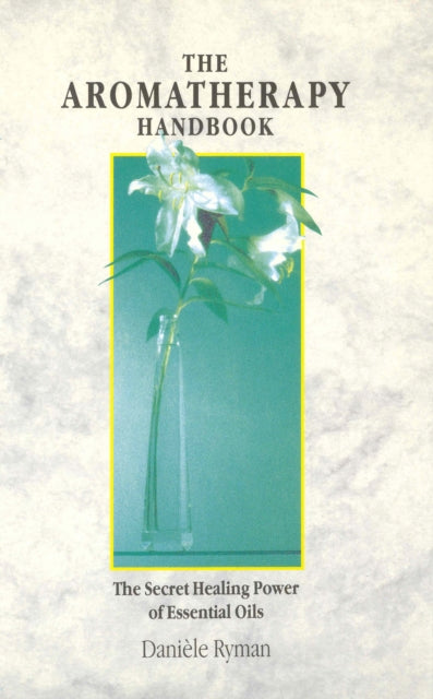 Book cover of: Aromatherapy Handbook. By: Daniele Ryman
