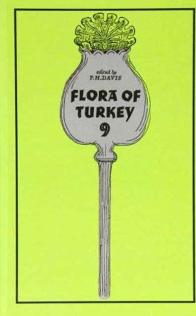 Book cover of: Flora of Turkey, Volume 9. By: P. H. Davis