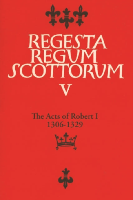 Book cover of: Acts of Robert I (1306-1329). By: A. A. M. Duncan