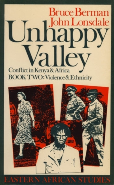 Book cover of: Unhappy Valley. Conflict in Kenya and Africa