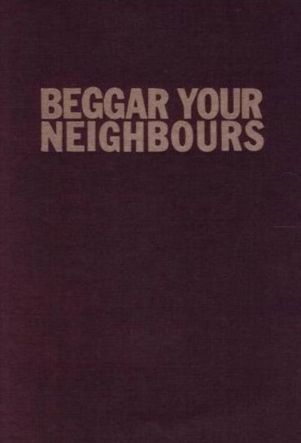 Book cover of: Beggar Your Neighbours