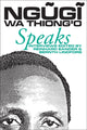 Book cover of: Ngugi wa Thiong'o Speaks. By: Reinhard W. Sander