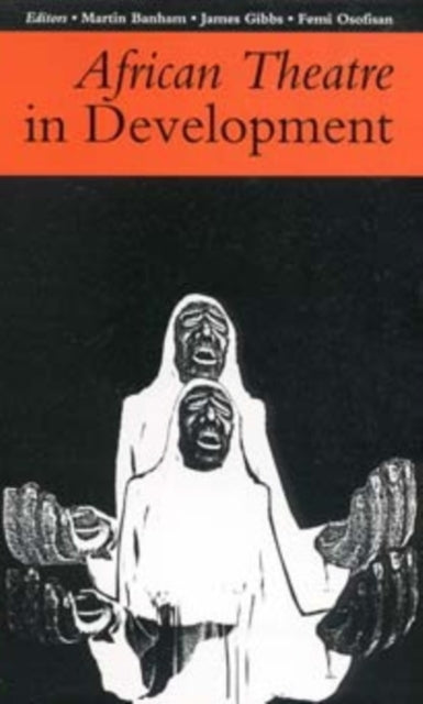 Book cover of: African Theatre 1: African Theatre in Development