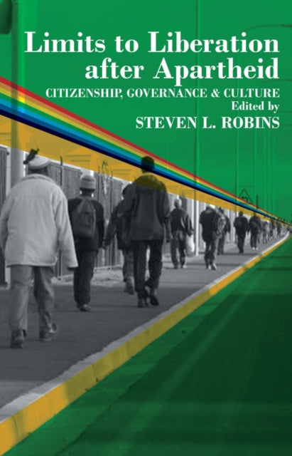 Book cover of: Limits to Liberation After Apartheid. By: Steven L. Robins