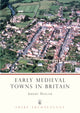 Book cover of: Early Medieval Towns in Britain. By: Jeremy Haslam