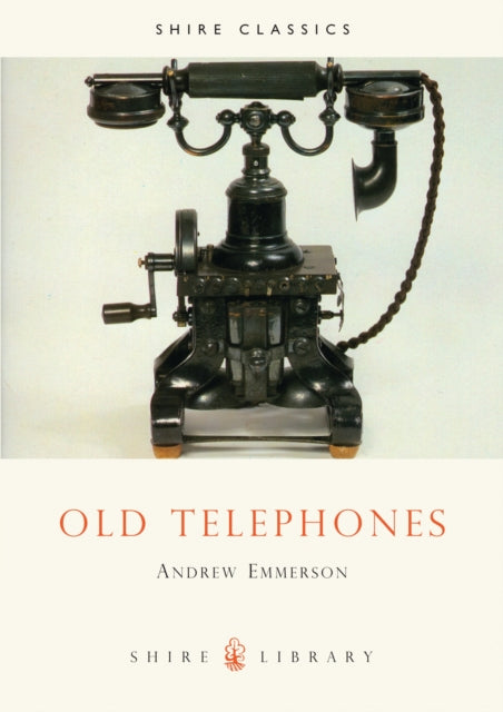 Book cover of: Old Telephones. By: Andrew Emmerson
