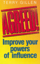 Book cover of: Agreed! Improve Your Powers of Influence. By: Terry Gillen