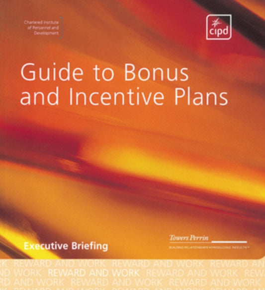 Book cover of: Guide to Bonus and Incentive Plans. By: CIPD