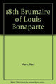 Book cover of: Eighteenth Brumaire of Louis Bonaparte. By: Karl Marx