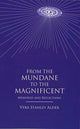 Book cover of: From the Mundane to the Magnificent