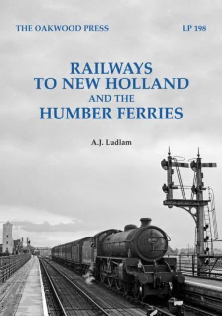 Book cover of: Railways to New Holland and the Humber Ferries