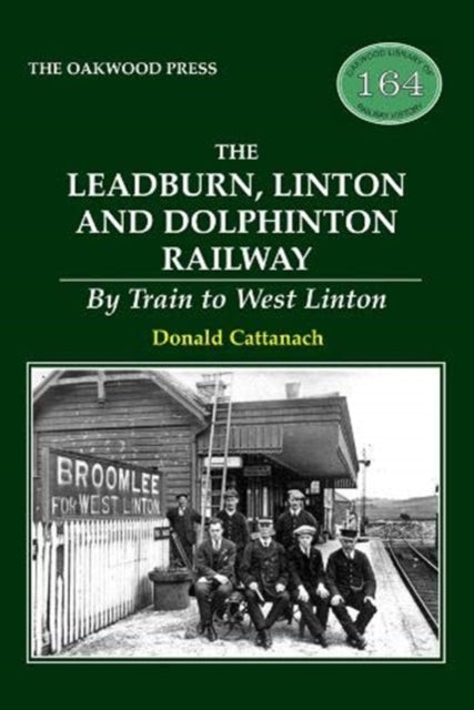 Book cover of: Leadburn, Linton and Dolphinton Railway