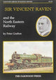 Book cover of: Sir Vincent Raven and the North Eastern Railway