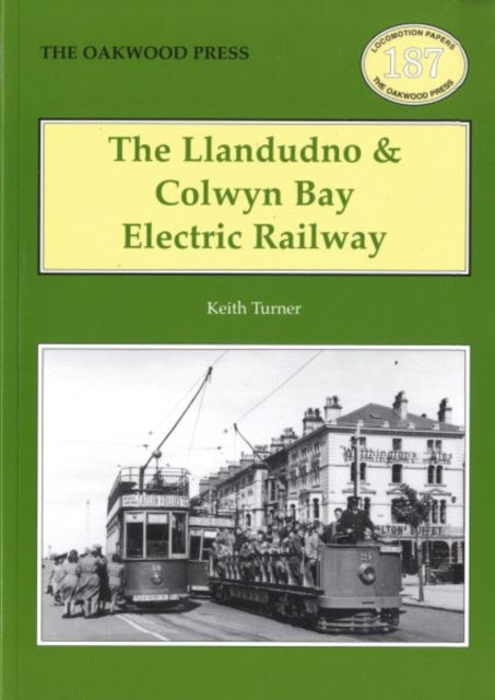 Book cover of: Llandudno and Colwyn Bay Electric Railway. By: Keith Turner