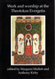 Book cover of: Work and Worship at the Theotokos Evergetis 1050-1200