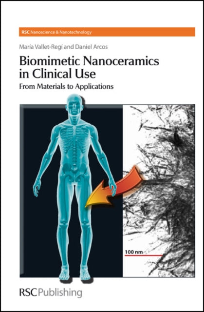 Book cover of: Biomimetic Nanoceramics in Clinical Use. By: Maria Vallet-Regí