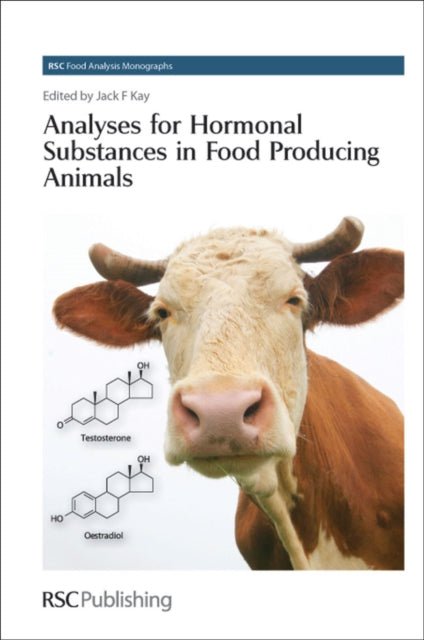 Book cover of: Analyses for Hormonal Substances in Food Producing Animals. By: Jack F. Kay