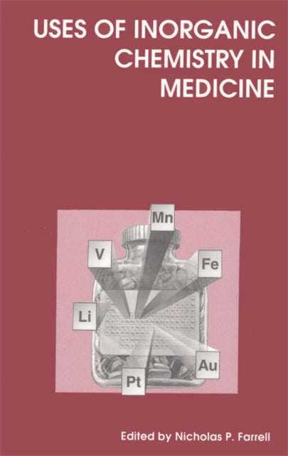 Book cover of: Uses of Inorganic Chemistry in Medicine. By: Nicholas P. Farrell