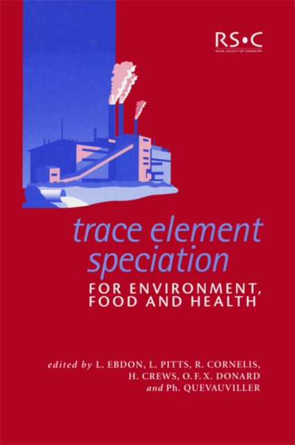Book cover of: Trace Element Speciation for Environment, Food and Health