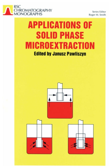 Book cover of: Applications of Solid Phase Microextraction. By: Roger M. Smith